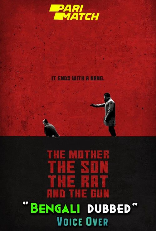 The Mother the Son the Rat and the Gun (2021) Bengali [Voice Over] Dubbed WEBRip download full movie